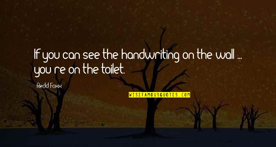 World Left Handers Day Quotes By Redd Foxx: If you can see the handwriting on the