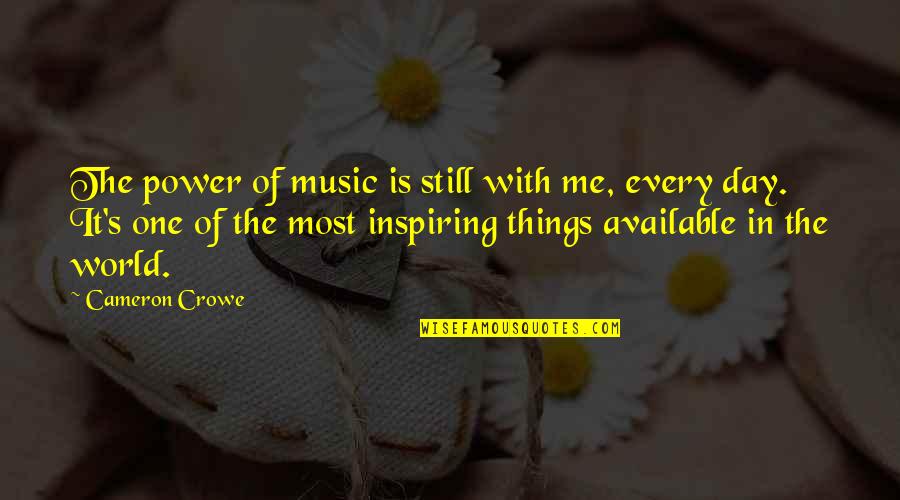 World Music Day Quotes By Cameron Crowe: The power of music is still with me,