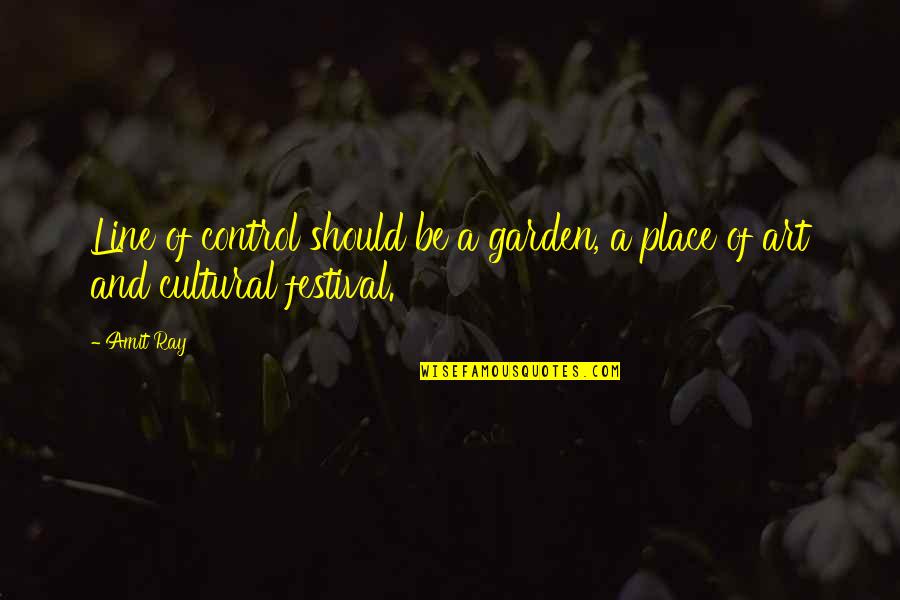 World Of Peace Quotes By Amit Ray: Line of control should be a garden, a