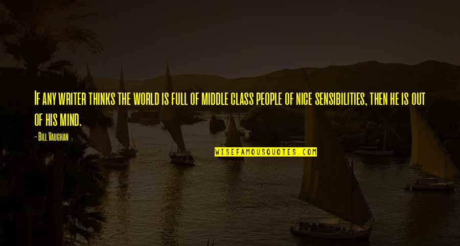 World Out Quotes By Bill Vaughan: If any writer thinks the world is full World Out Quotes By Bill Vaughan: If any writer thinks the world is full