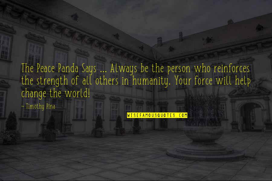 World Peace Inspirational Quotes By Timothy Pina: The Peace Panda Says ... Always be the