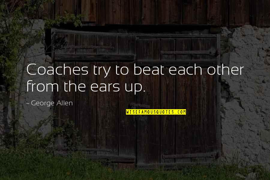 World Peace Tumblr Quotes By George Allen: Coaches try to beat each other from the