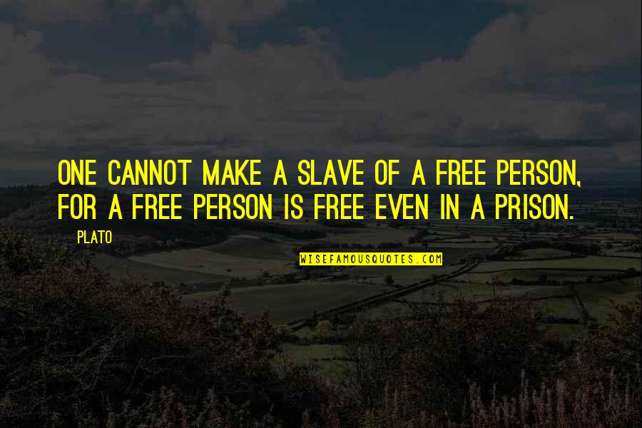 World Peace Tumblr Quotes By Plato: One cannot make a slave of a free