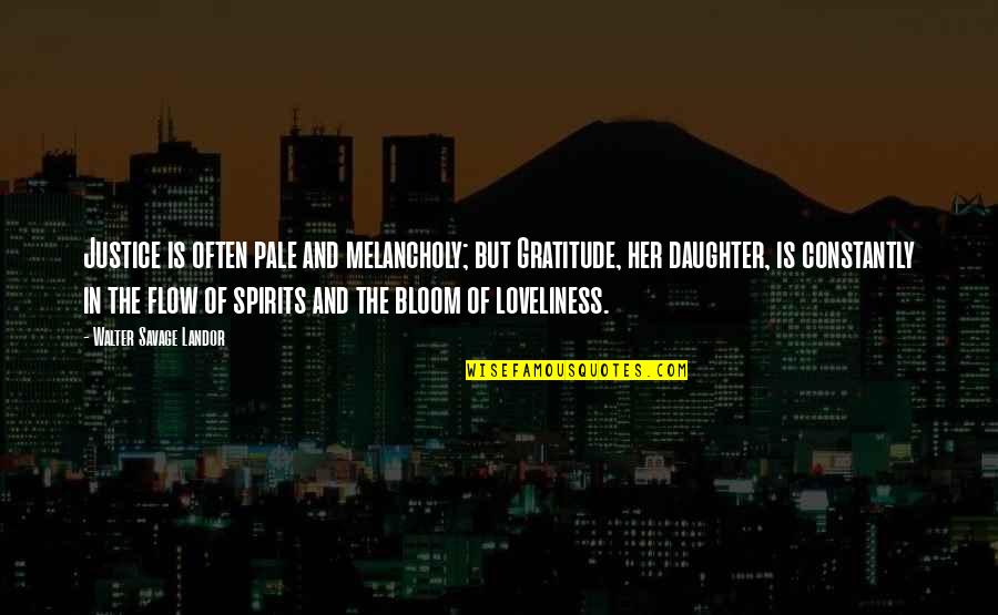 World Population Day 2014 Quotes By Walter Savage Landor: Justice is often pale and melancholy; but Gratitude,