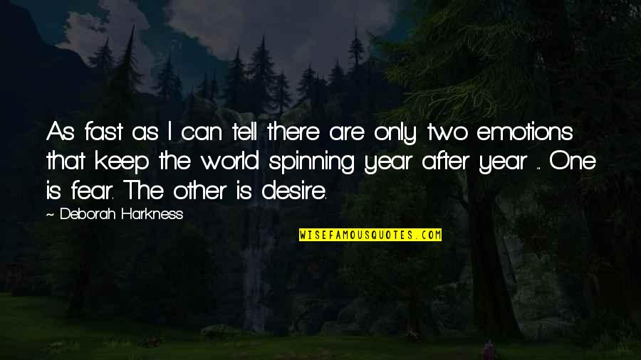 World Spinning Quotes By Deborah Harkness: As fast as I can tell there are