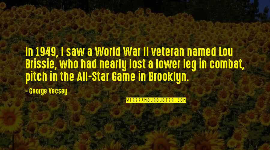 World Star Quotes By George Vecsey: In 1949, I saw a World War II