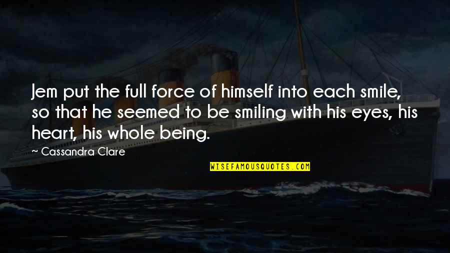 World This Week Quotes By Cassandra Clare: Jem put the full force of himself into