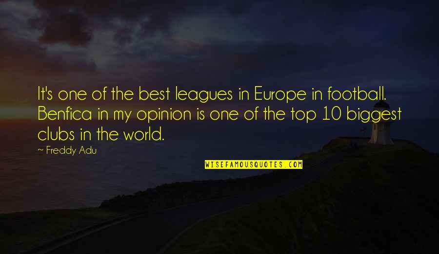 World Top Best Quotes By Freddy Adu: It's one of the best leagues in Europe World Top Best Quotes By Freddy Adu: It's one of the best leagues in Europe