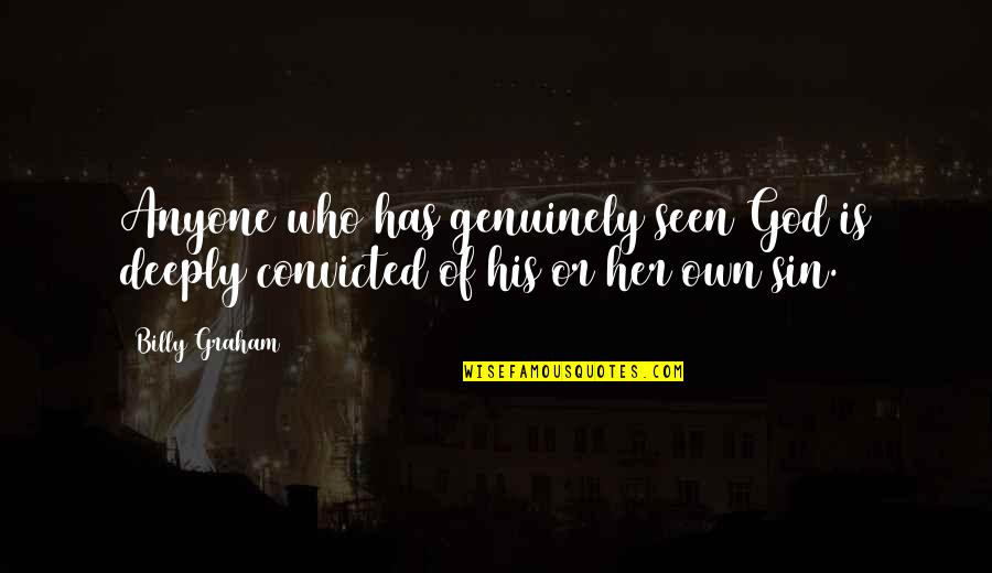 World Tourism Organization Quotes By Billy Graham: Anyone who has genuinely seen God is deeply