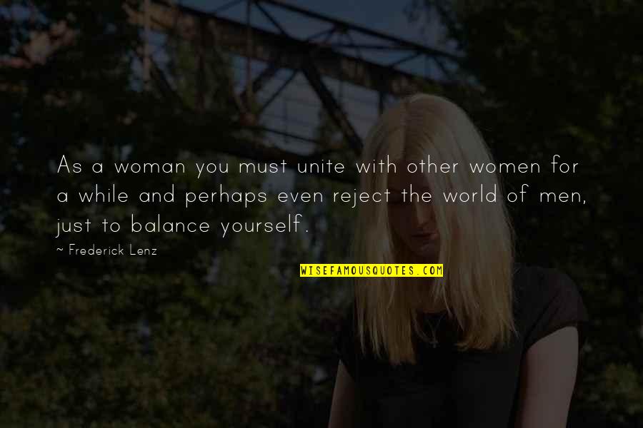 World Unite Quotes By Frederick Lenz: As a woman you must unite with other