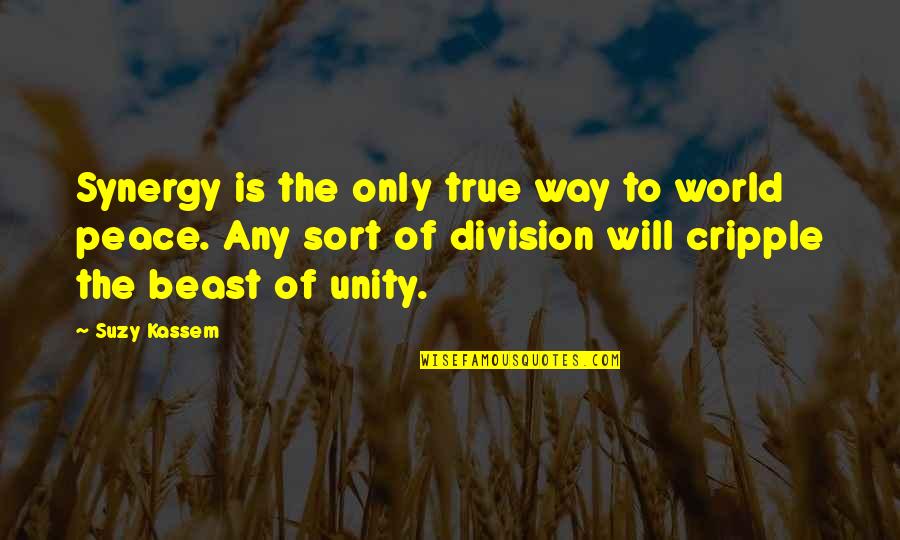 World Unity Quotes By Suzy Kassem: Synergy is the only true way to world