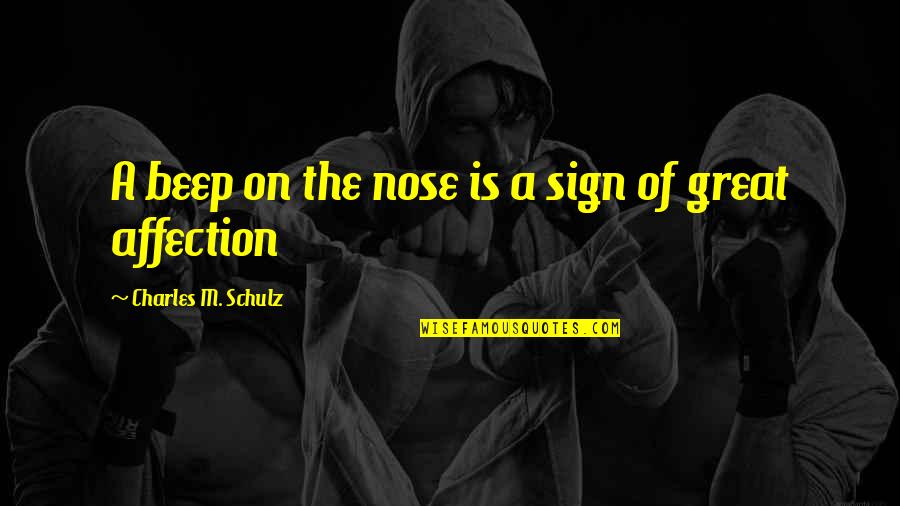World War 1 Technology Quotes By Charles M. Schulz: A beep on the nose is a sign