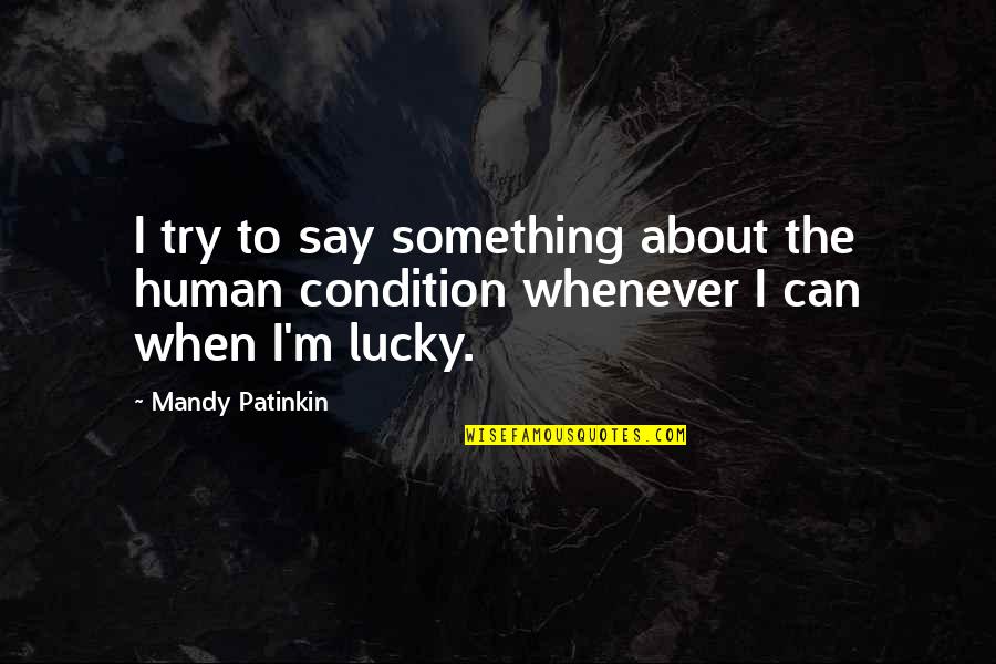 World War 2 Short Quotes By Mandy Patinkin: I try to say something about the human