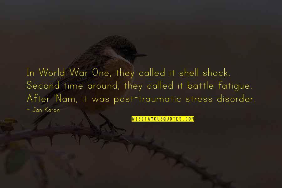World War One Quotes By Jan Karon: In World War One, they called it shell
