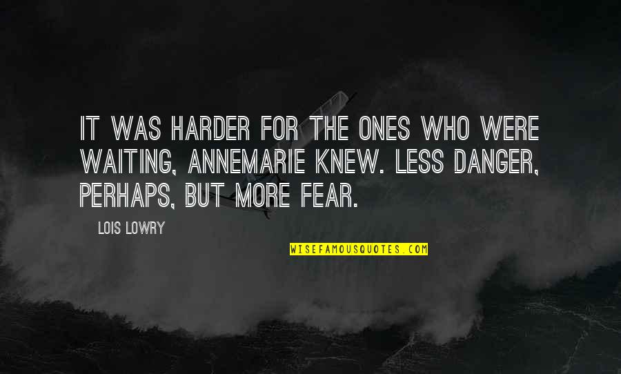 World War Z Fear Quotes By Lois Lowry: It was harder for the ones who were