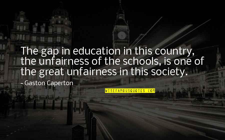 World Warii History Quotes By Gaston Caperton: The gap in education in this country, the