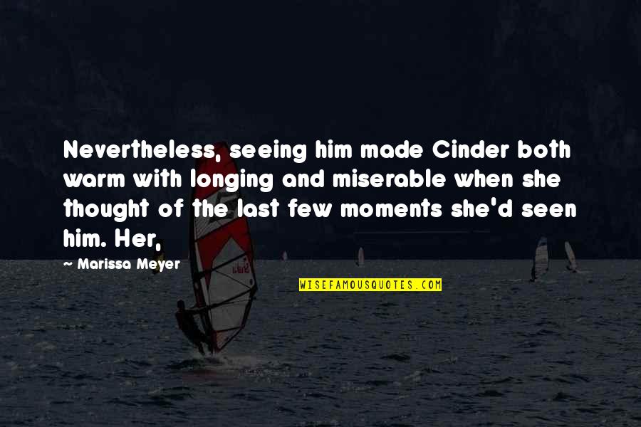 World Weather Satellite Quotes By Marissa Meyer: Nevertheless, seeing him made Cinder both warm with World Weather Satellite Quotes By Marissa Meyer: Nevertheless, seeing him made Cinder both warm with
