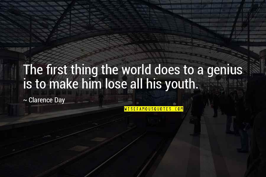 World Youth Day Quotes By Clarence Day: The first thing the world does to a
