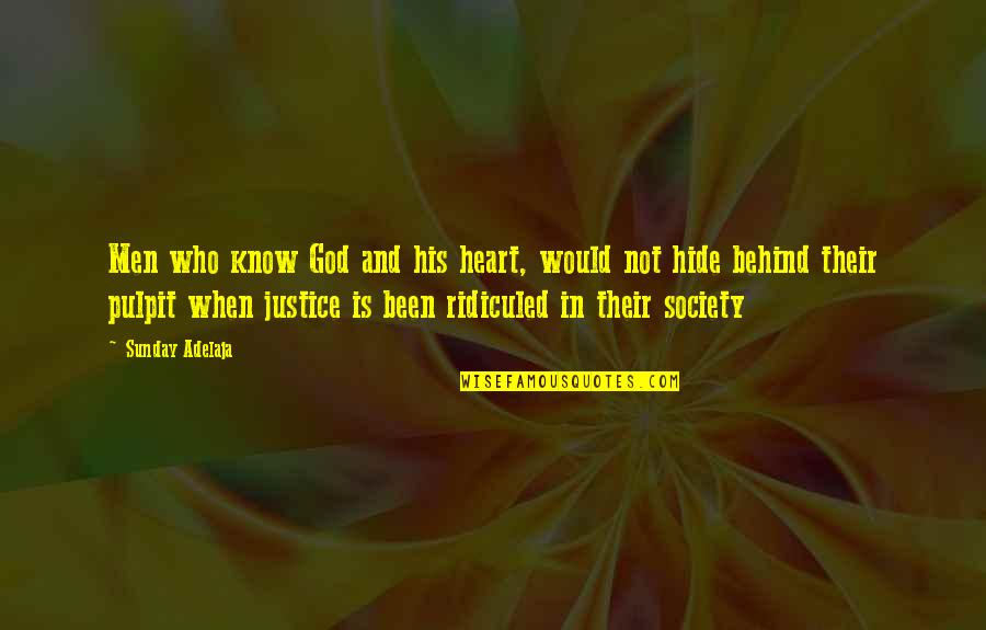 Worldinglow Quotes By Sunday Adelaja: Men who know God and his heart, would Worldinglow Quotes By Sunday Adelaja: Men who know God and his heart, would