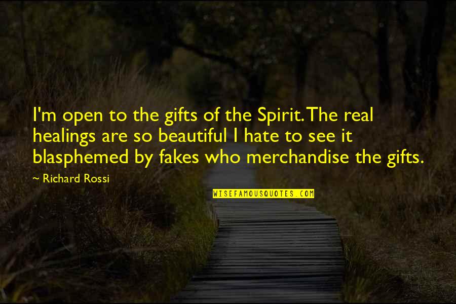 Worldkindnessday Quotes By Richard Rossi: I'm open to the gifts of the Spirit.