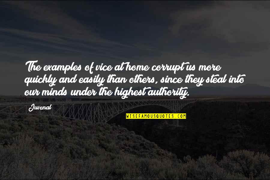 Worldmark Quotes By Juvenal: The examples of vice at home corrupt us