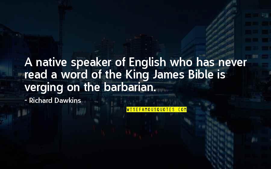 Worldpoet Quotes By Richard Dawkins: A native speaker of English who has never