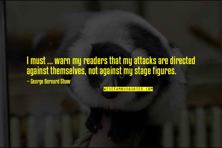 World's Best Gym Quotes By George Bernard Shaw: I must ... warn my readers that my