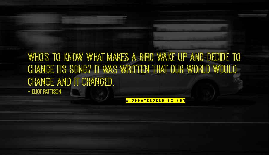 World's Best Karma Quotes By Eliot Pattison: Who's to know what makes a bird wake World's Best Karma Quotes By Eliot Pattison: Who's to know what makes a bird wake