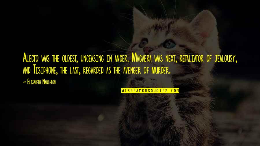 World's Best Karma Quotes By Elisabeth Naughton: Alecto was the oldest, unceasing in anger. Magaera World's Best Karma Quotes By Elisabeth Naughton: Alecto was the oldest, unceasing in anger. Magaera