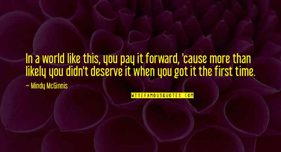 World's Best Karma Quotes By Mindy McGinnis: In a world like this, you pay it World's Best Karma Quotes By Mindy McGinnis: In a world like this, you pay it