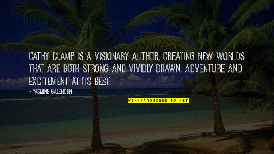 Worlds Best Quotes By Yasmine Galenorn: Cathy Clamp is a visionary author, creating new