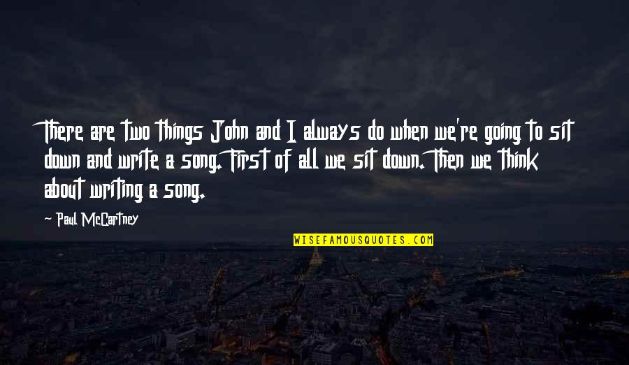 Worlds Best Salesman Quotes By Paul McCartney: There are two things John and I always