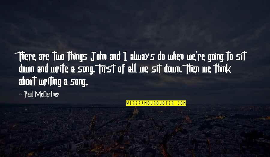 Worlds Best Salesman Quotes By Paul McCartney: There are two things John and I always Worlds Best Salesman Quotes By Paul McCartney: There are two things John and I always