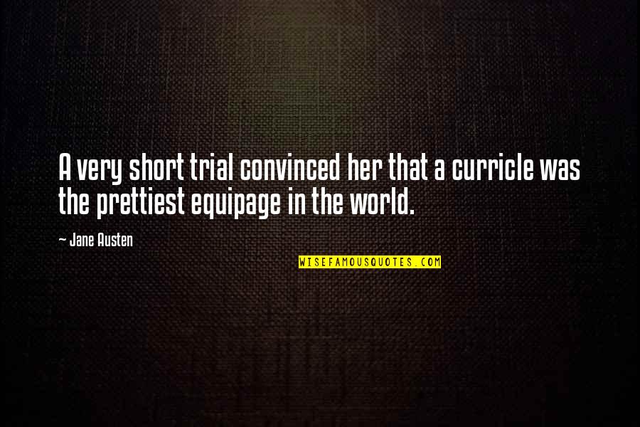 World's Best Short Quotes By Jane Austen: A very short trial convinced her that a