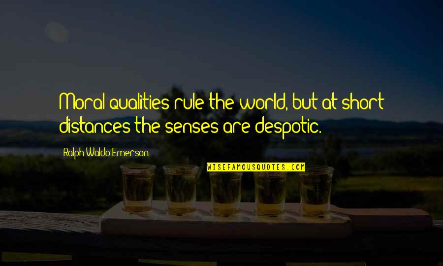 World's Best Short Quotes By Ralph Waldo Emerson: Moral qualities rule the world, but at short