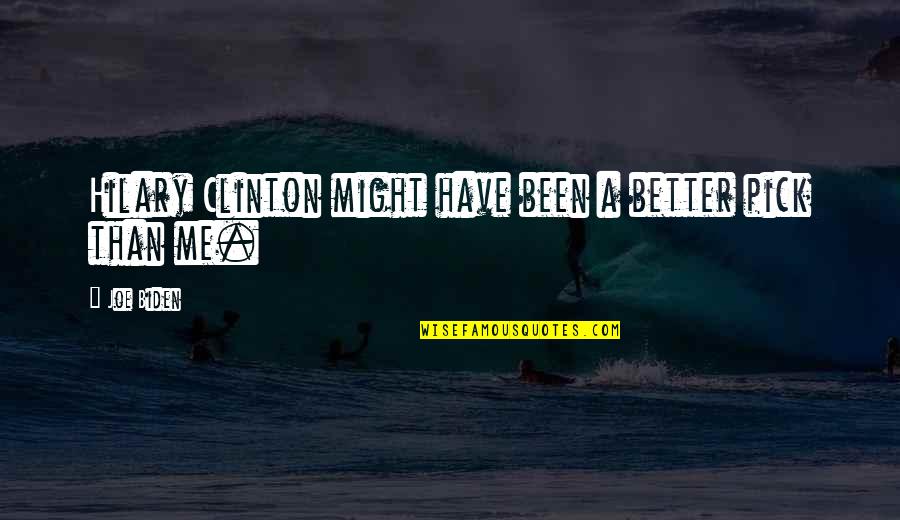 Worldthat Quotes By Joe Biden: Hilary Clinton might have been a better pick