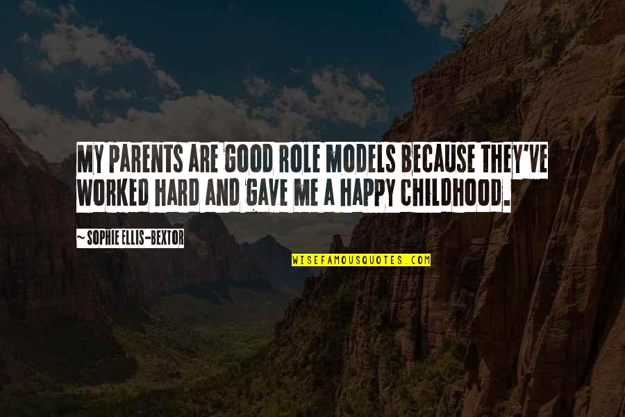 Worldwide Moving Quotes By Sophie Ellis-Bextor: My parents are good role models because they've Worldwide Moving Quotes By Sophie Ellis-Bextor: My parents are good role models because they've