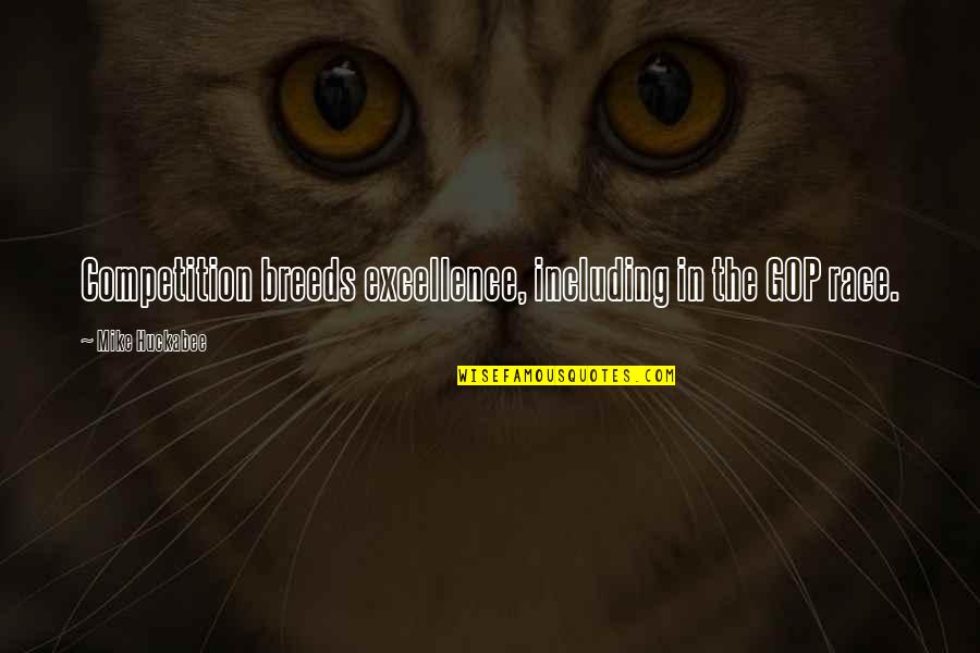 Wormes Quotes By Mike Huckabee: Competition breeds excellence, including in the GOP race. Wormes Quotes By Mike Huckabee: Competition breeds excellence, including in the GOP race.