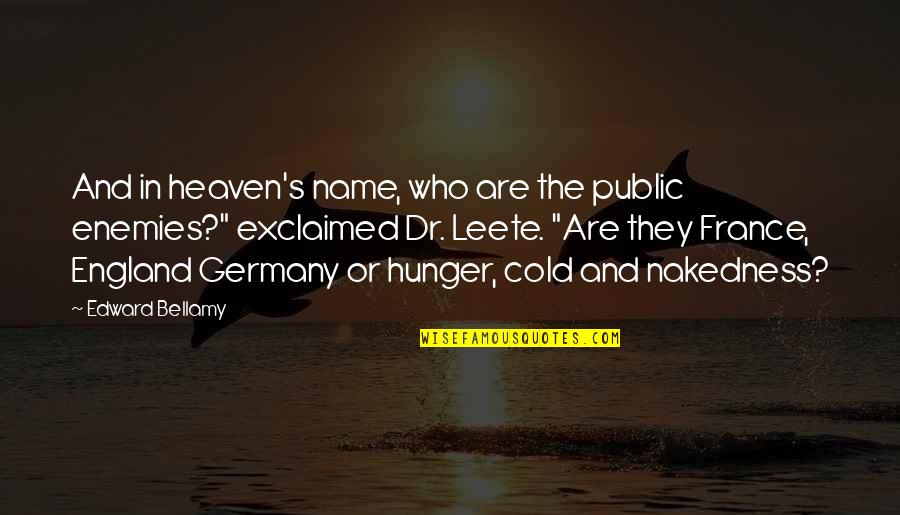 Wormholes And Time Quotes By Edward Bellamy: And in heaven's name, who are the public Wormholes And Time Quotes By Edward Bellamy: And in heaven's name, who are the public