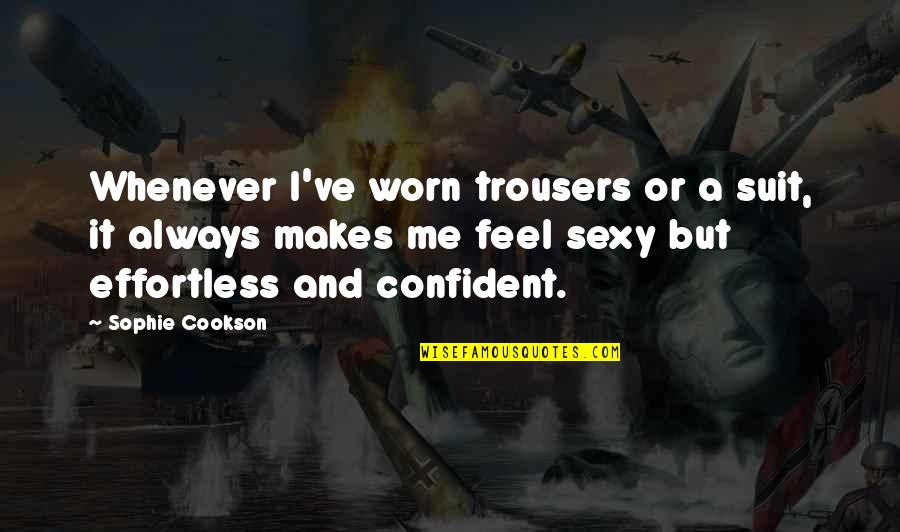 Worn It Quotes By Sophie Cookson: Whenever I've worn trousers or a suit, it Worn It Quotes By Sophie Cookson: Whenever I've worn trousers or a suit, it