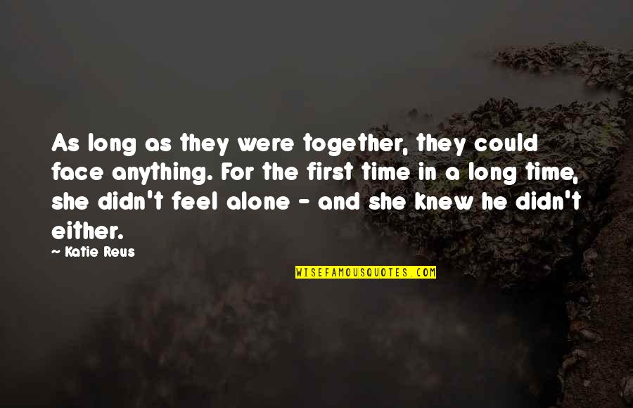 Woronstore Quotes By Katie Reus: As long as they were together, they could
