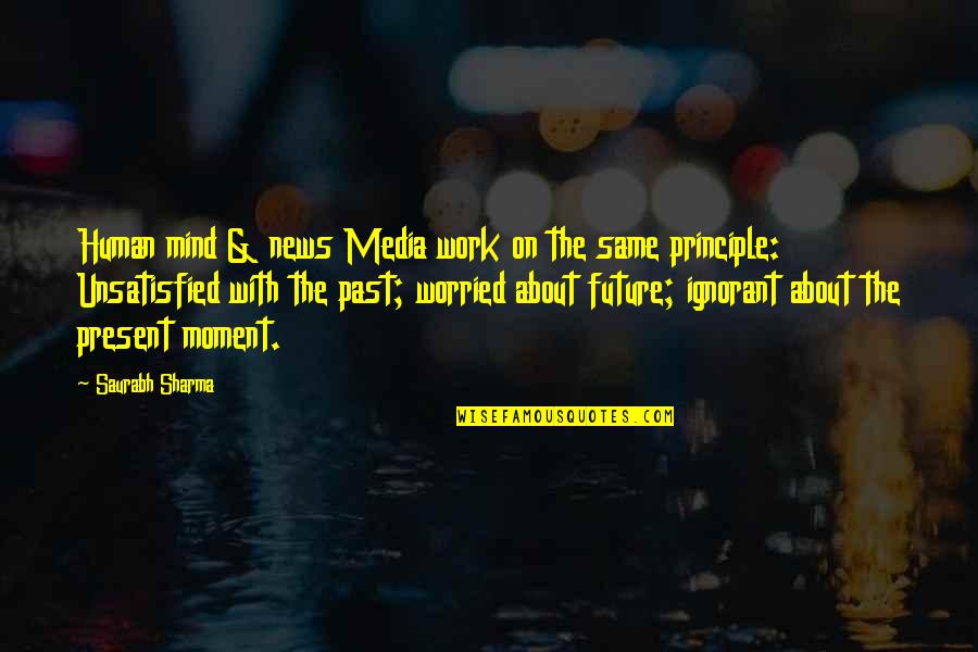 Worried About Future Quotes By Saurabh Sharma: Human mind & news Media work on the