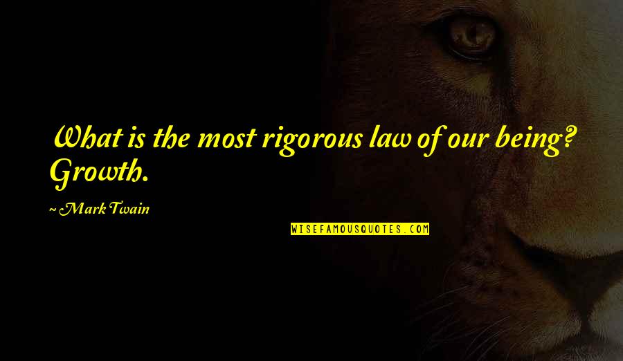 Worried Gf Quotes By Mark Twain: What is the most rigorous law of our