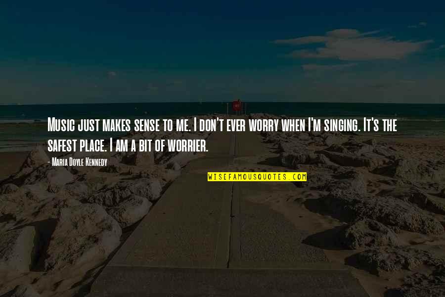 Worrier Quotes By Maria Doyle Kennedy: Music just makes sense to me. I don't Worrier Quotes By Maria Doyle Kennedy: Music just makes sense to me. I don't