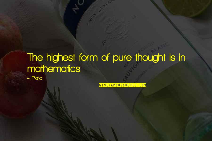 Worries Anxieties Quotes By Plato: The highest form of pure thought is in