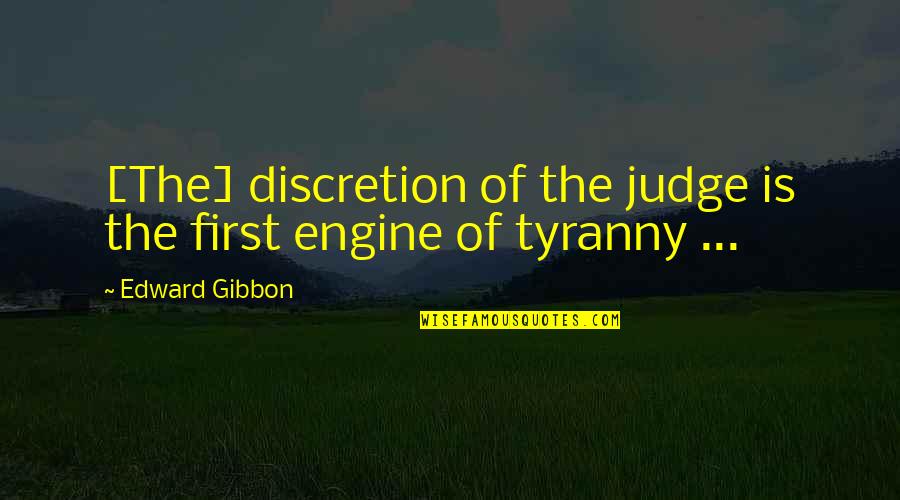 Worrisome Quotes By Edward Gibbon: [The] discretion of the judge is the first