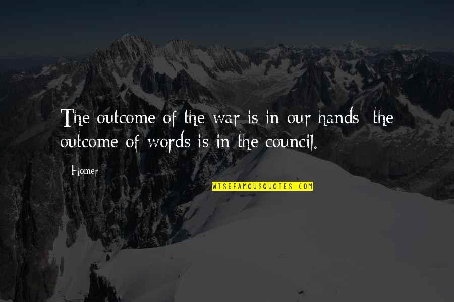 Worry About Your Own Backyard Quotes By Homer: The outcome of the war is in our
