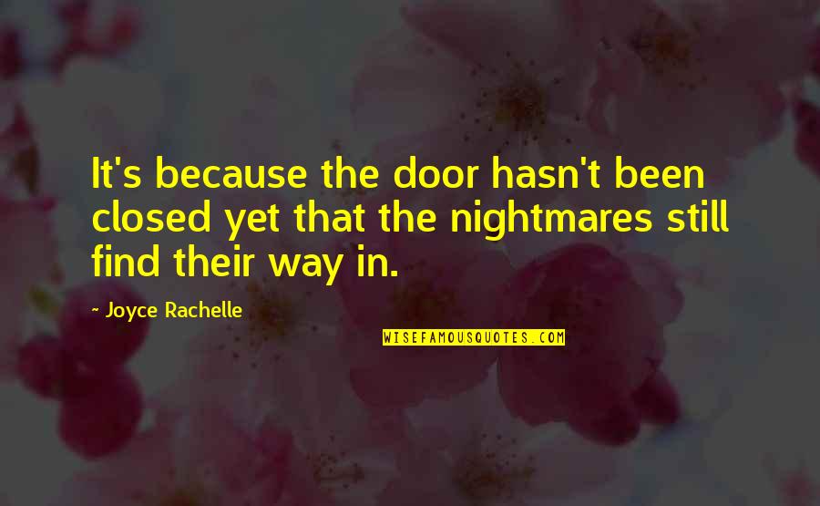 Worry Fear Quotes By Joyce Rachelle: It's because the door hasn't been closed yet