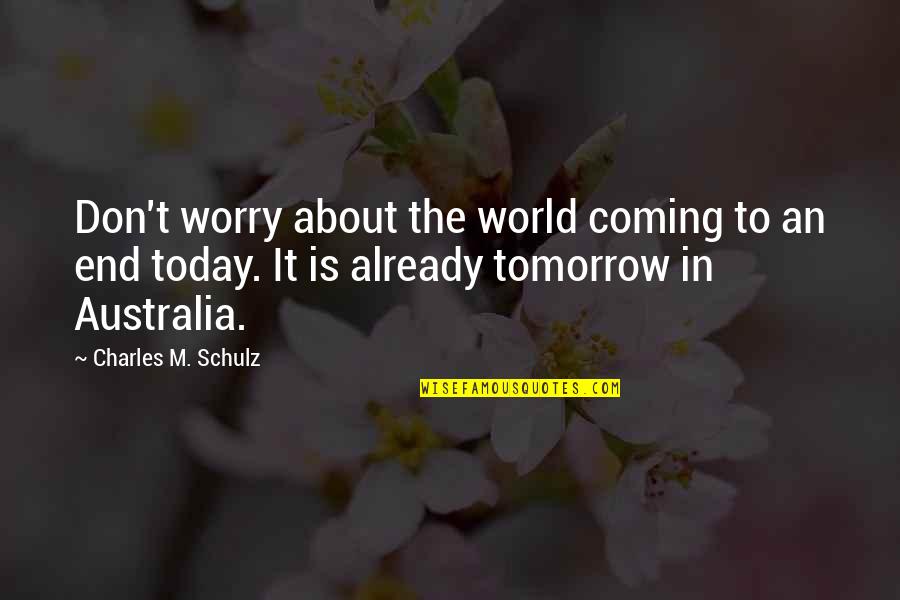 Worry Is The Quotes By Charles M. Schulz: Don't worry about the world coming to an