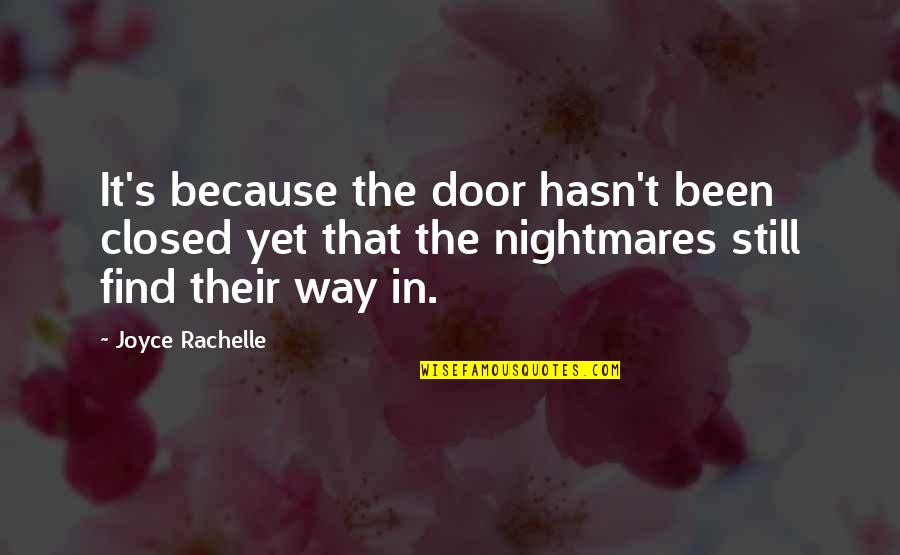 Worrying And Anxiety Quotes By Joyce Rachelle: It's because the door hasn't been closed yet